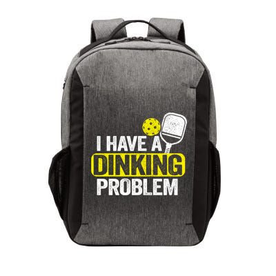 I Have A Dinking Problem Pickle Ball Jokes Funny Pickleball Cool Gift Vector Backpack