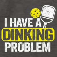 I Have A Dinking Problem Pickle Ball Jokes Funny Pickleball Cool Gift Vector Backpack