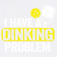 I Have A Dinking Problem Pickle Ball Jokes Funny Pickleball Cool Gift Garment-Dyed Sweatshirt