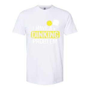 I Have A Dinking Problem Pickle Ball Jokes Funny Pickleball Cool Gift Softstyle CVC T-Shirt