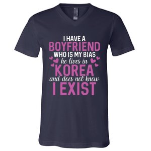 I Have A Boyfriend Who Is My Bias He Lives In Korea Exist V-Neck T-Shirt