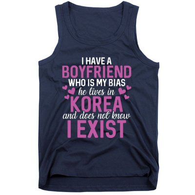 I Have A Boyfriend Who Is My Bias He Lives In Korea Exist Tank Top