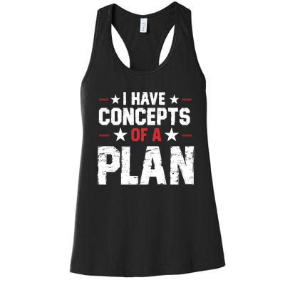 I Have A Concept Of A Plan Funny Trump Quote Women's Racerback Tank