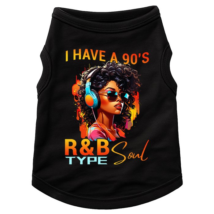 I Have A 90S R&B Type Soul Funny Music Lover Rnb Doggie Tank