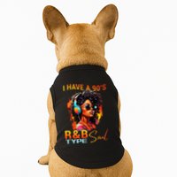 I Have A 90S R&B Type Soul Funny Music Lover Rnb Doggie Tank