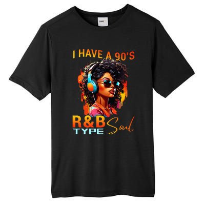 I Have A 90S R&B Type Soul Funny Music Lover Rnb Tall Fusion ChromaSoft Performance T-Shirt