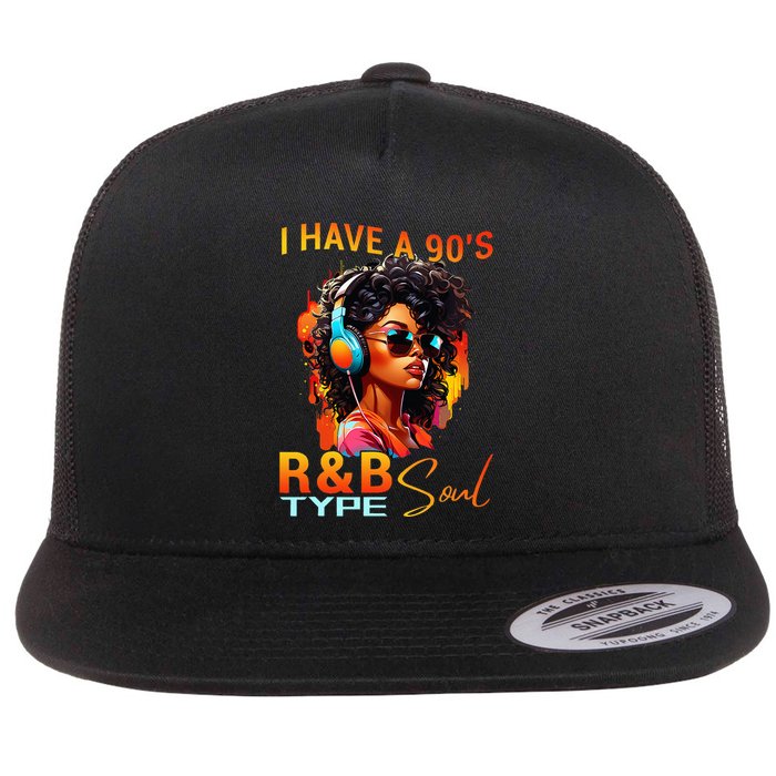 I Have A 90S R&B Type Soul Funny Music Lover Rnb Flatbill Hat