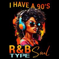 I Have A 90S R&B Type Soul Funny Music Lover Rnb Flatbill Hat