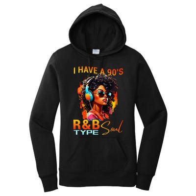 I Have A 90S R&B Type Soul Funny Music Lover Rnb Women's Pullover Hoodie