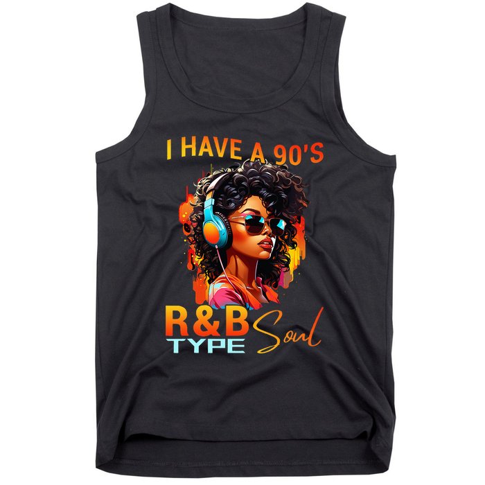 I Have A 90S R&B Type Soul Funny Music Lover Rnb Tank Top