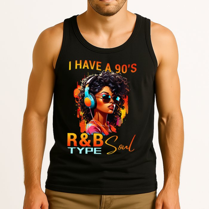 I Have A 90S R&B Type Soul Funny Music Lover Rnb Tank Top