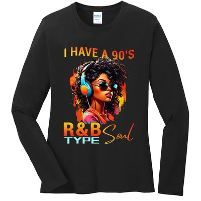I Have A 90S R&B Type Soul Funny Music Lover Rnb Ladies Long Sleeve Shirt