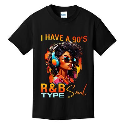 I Have A 90S R&B Type Soul Funny Music Lover Rnb Kids T-Shirt