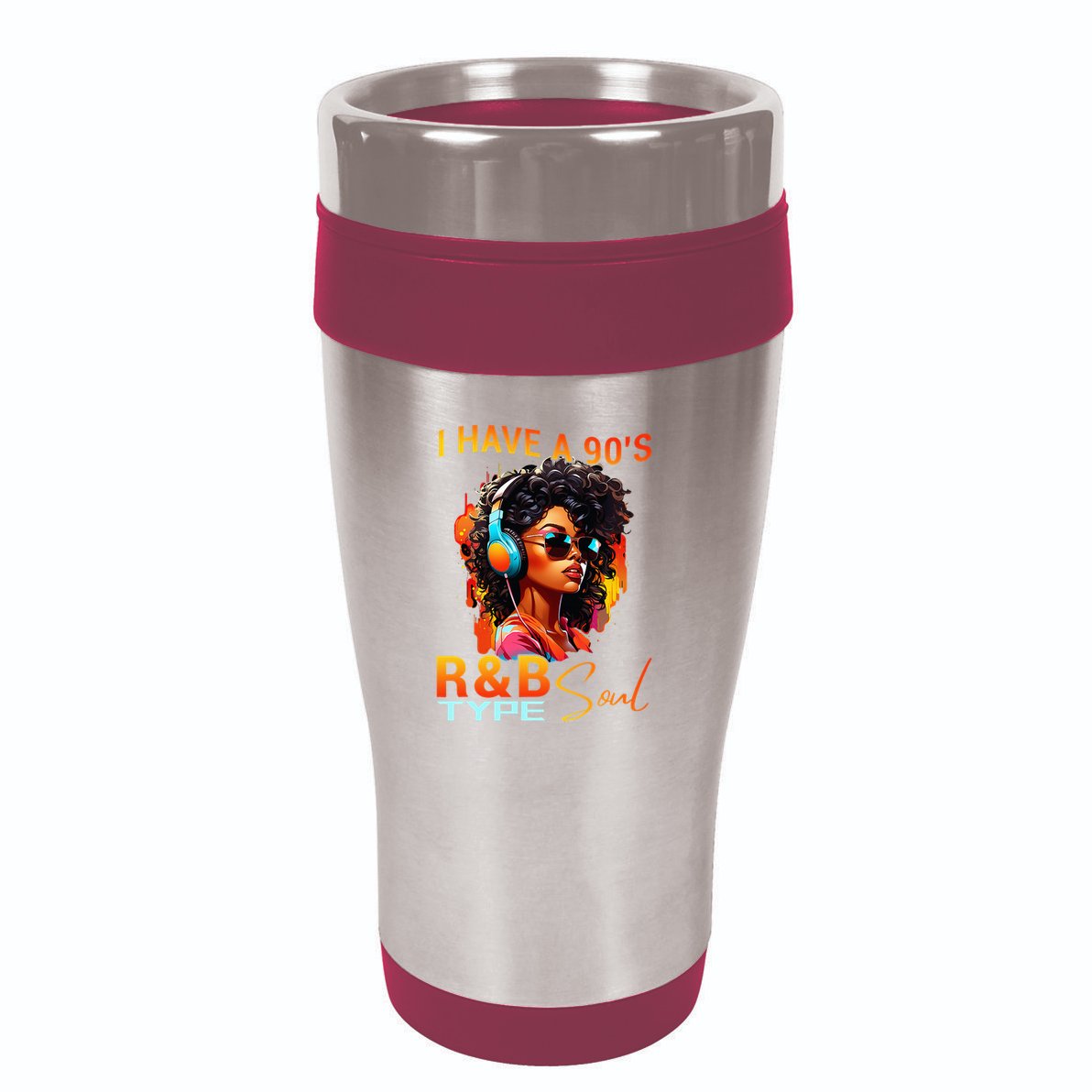 I Have A 90S R&B Type Soul Funny Music Lover Rnb 16oz Travel Tumbler