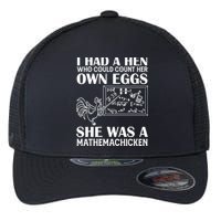 I Had A Hen Who Could Count Her Own Eggs Funny Chicken Lover Flexfit Unipanel Trucker Cap