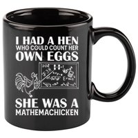 I Had A Hen Who Could Count Her Own Eggs Funny Chicken Lover 11oz C Handle Ceramic Mug