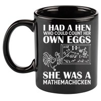I Had A Hen Who Could Count Her Own Eggs Funny Chicken Lover 11oz C Handle Ceramic Mug