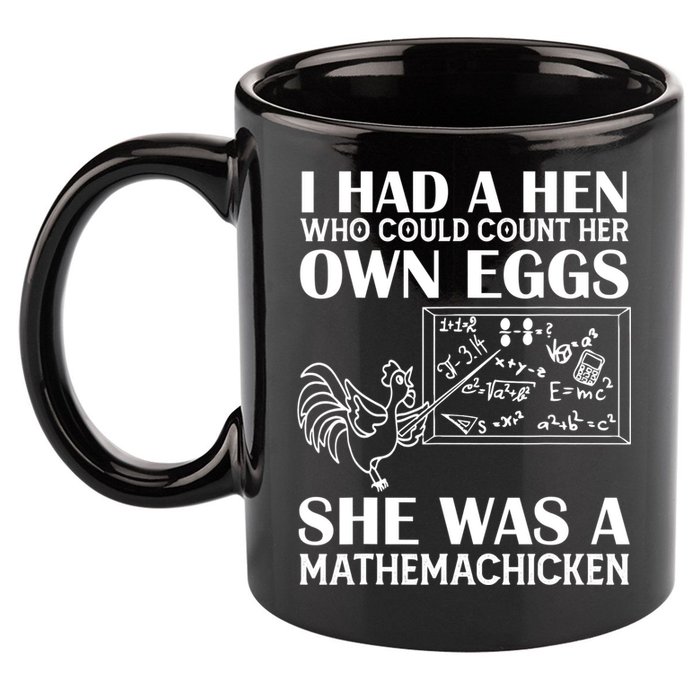 I Had A Hen Who Could Count Her Own Eggs Funny Chicken Lover 11oz C Handle Ceramic Mug