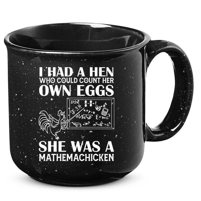 I Had A Hen Who Could Count Her Own Eggs Funny Chicken Lover 15oz Campfire Ceramic Mug