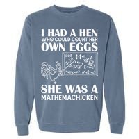 I Had A Hen Who Could Count Her Own Eggs Funny Chicken Lover Garment-Dyed Sweatshirt