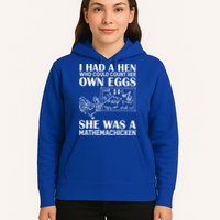 I Had A Hen Who Could Count Her Own Eggs Funny Chicken Lover Hoodie