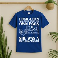 I Had A Hen Who Could Count Her Own Eggs Funny Chicken Lover T-Shirt
