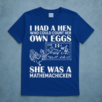 I Had A Hen Who Could Count Her Own Eggs Funny Chicken Lover T-Shirt