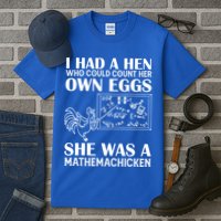 I Had A Hen Who Could Count Her Own Eggs Funny Chicken Lover Tall T-Shirt