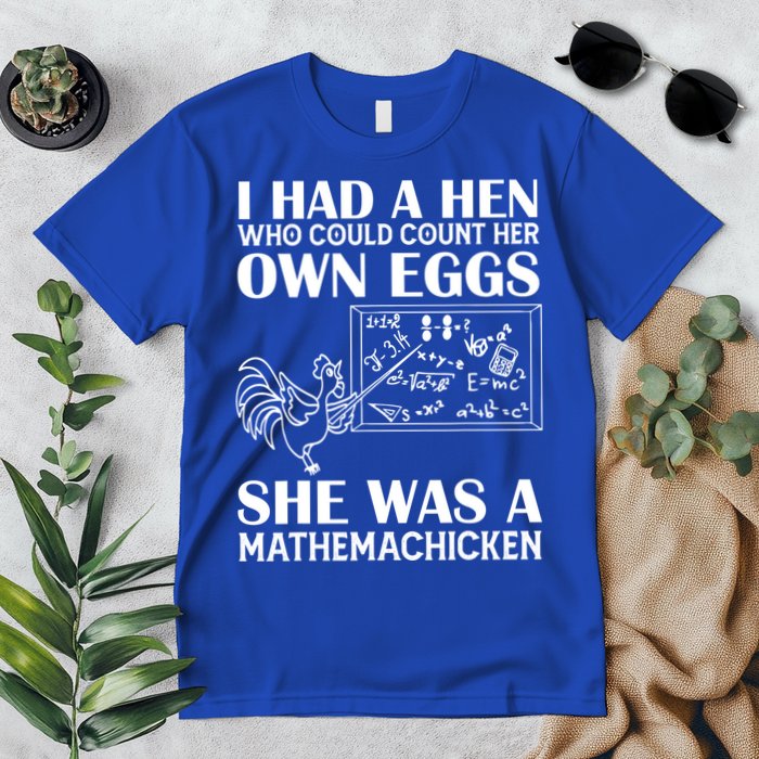 I Had A Hen Who Could Count Her Own Eggs Funny Chicken Lover Premium T-Shirt