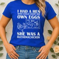 I Had A Hen Who Could Count Her Own Eggs Funny Chicken Lover Womens T-Shirt