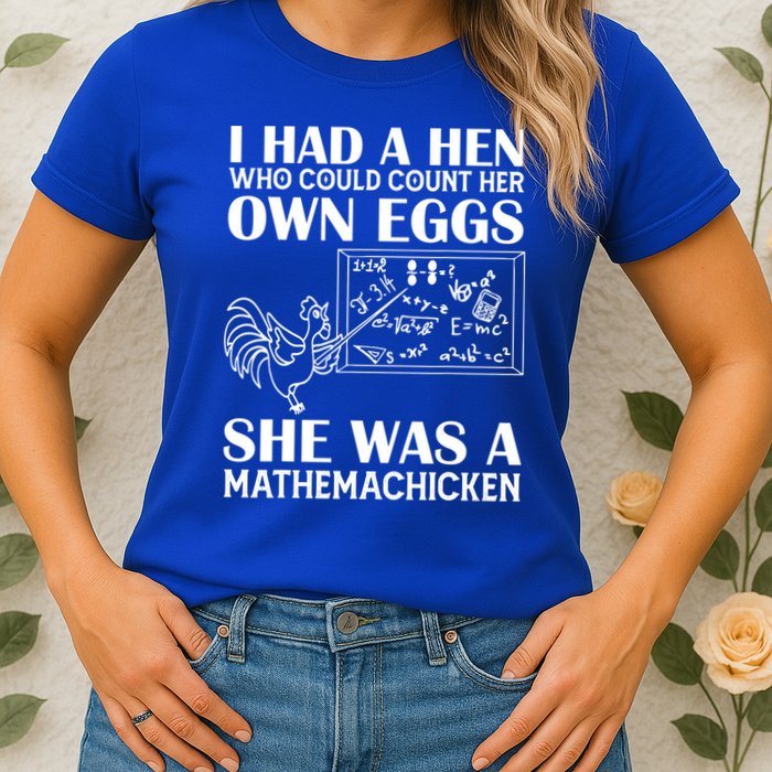 I Had A Hen Who Could Count Her Own Eggs Funny Chicken Lover Womens T-Shirt