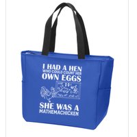 I Had A Hen Who Could Count Her Own Eggs Funny Chicken Lover Zip Tote Bag