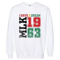 I Have A Dream Black History Month Martin Luther King Day Garment-Dyed Sweatshirt