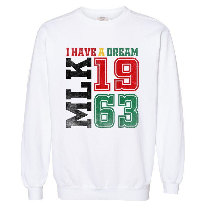 I Have A Dream Black History Month Martin Luther King Day Garment-Dyed Sweatshirt