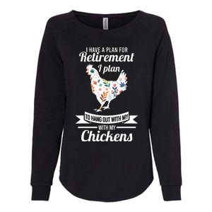 I Have A Plan For Retirement Chicken Farmer Gift Womens California Wash Sweatshirt