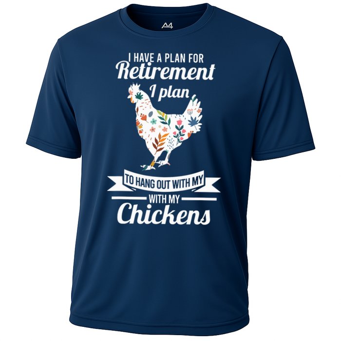 I Have A Plan For Retirement Chicken Farmer Gift Cooling Performance Crew T-Shirt