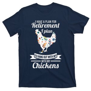 I Have A Plan For Retirement Chicken Farmer Gift T-Shirt