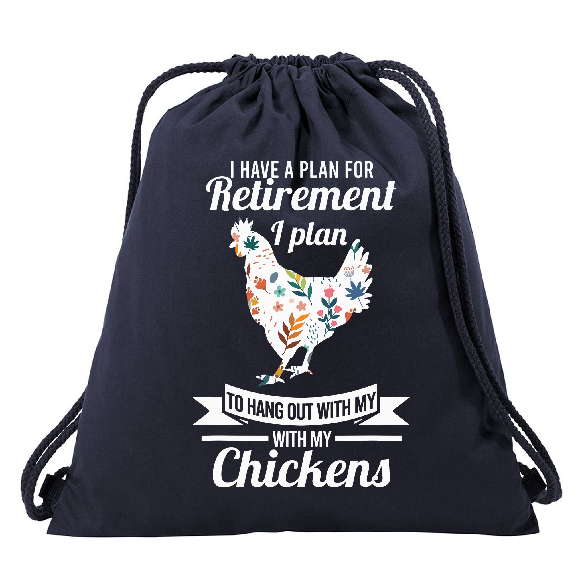 I Have A Plan For Retirement Chicken Farmer Gift Drawstring Bag