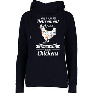 I Have A Plan For Retirement Chicken Farmer Gift Womens Funnel Neck Pullover Hood