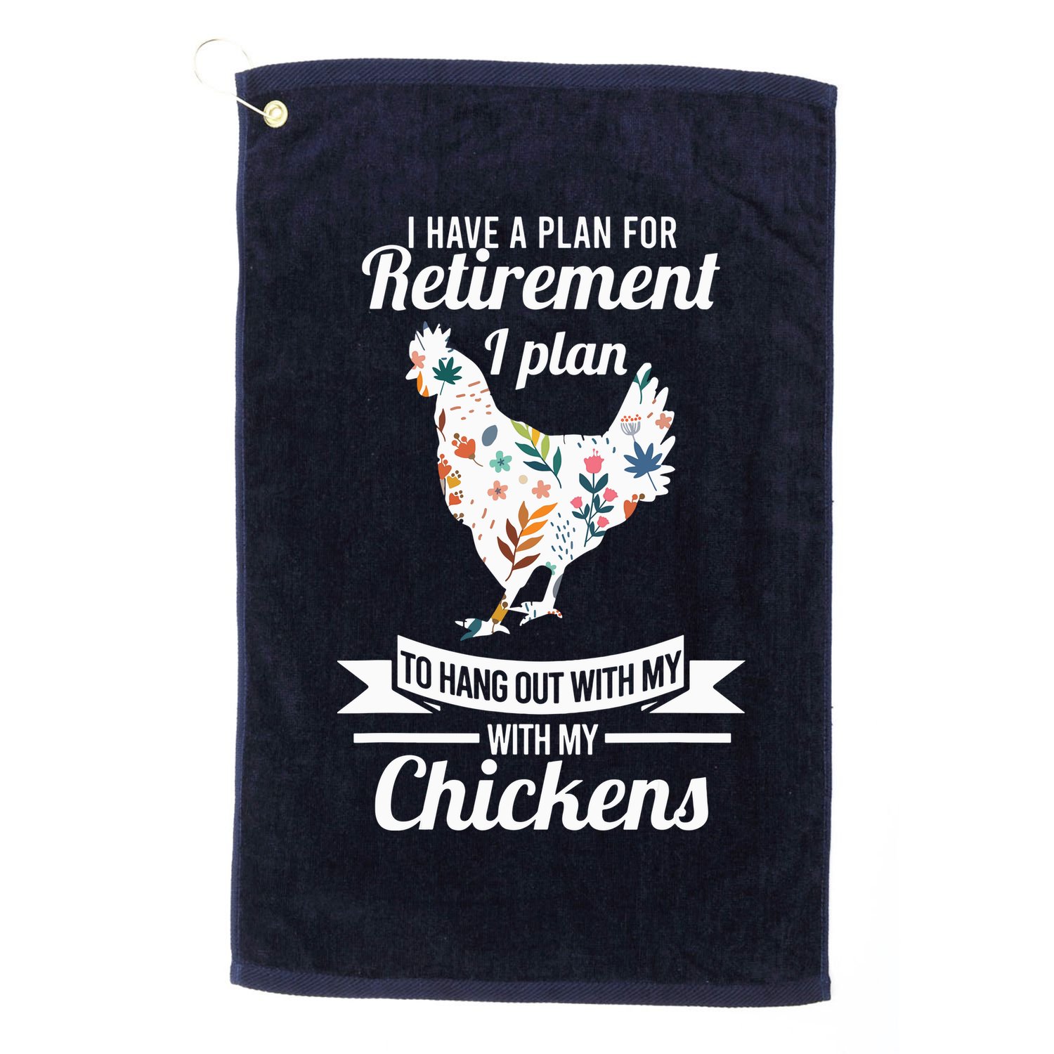 I Have A Plan For Retirement Chicken Farmer Gift Golf Towel