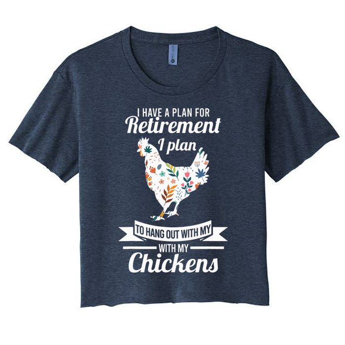 I Have A Plan For Retirement Chicken Farmer Gift Women's Crop Top Tee