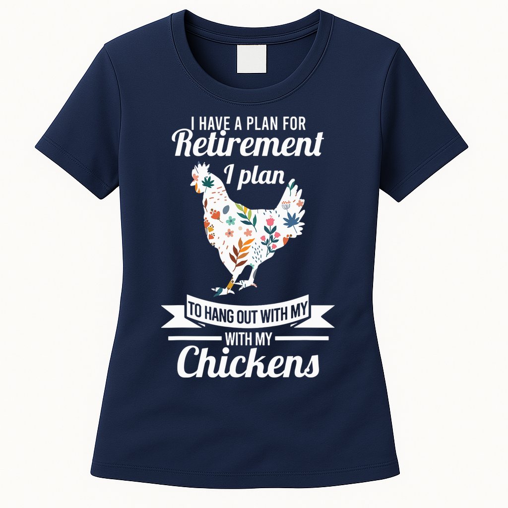 I Have A Plan For Retirement Chicken Farmer Gift Womens T-Shirt