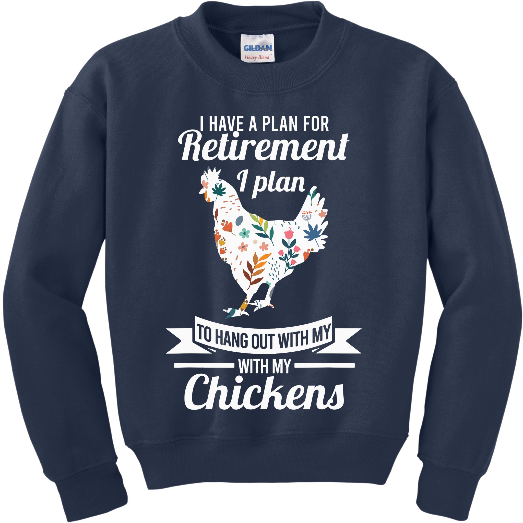 I Have A Plan For Retirement Chicken Farmer Gift Kids Sweatshirt
