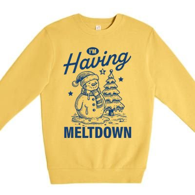 IM Having A Meltdown Funny Snowman Christmas Season Xmas Premium Crewneck Sweatshirt