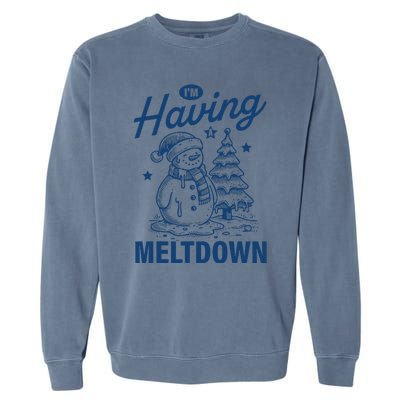 IM Having A Meltdown Funny Snowman Christmas Season Xmas Garment-Dyed Sweatshirt