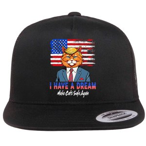 I Have A Dream Make Cats Safe Again Trump Cat Graphic 2024 Flat Bill Trucker Hat