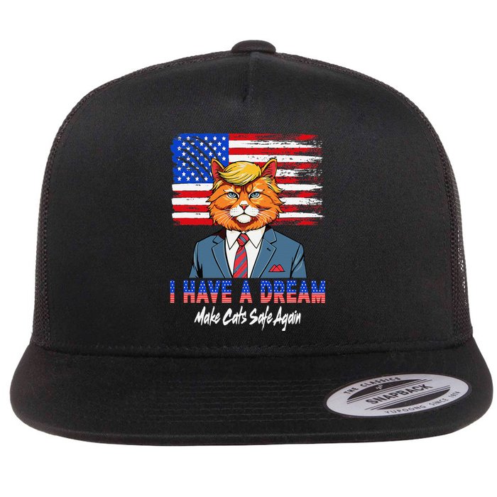 I Have A Dream Make Cats Safe Again Trump Cat Graphic 2024 Flat Bill Trucker Hat