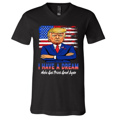 I Have A Dream Make Gas Prices Great Again Donald Trump 2024 V-Neck T-Shirt