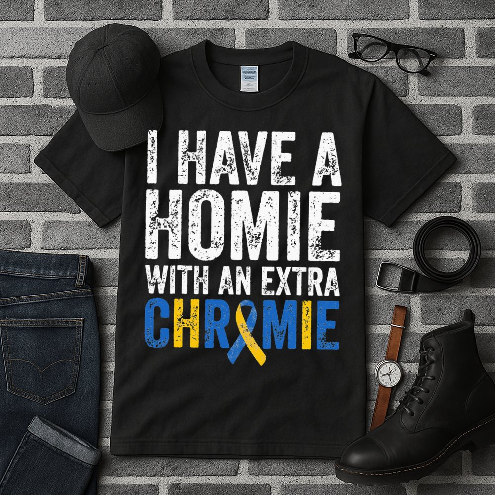 I Have A Homie With An Extra Chromie Down Syndrome Awareness Tall T-Shirt