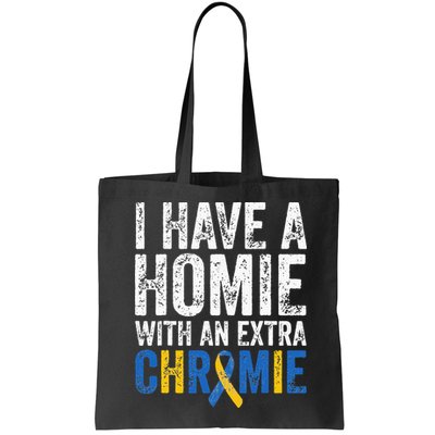 I Have A Homie With An Extra Chromie Down Syndrome Awareness Bag